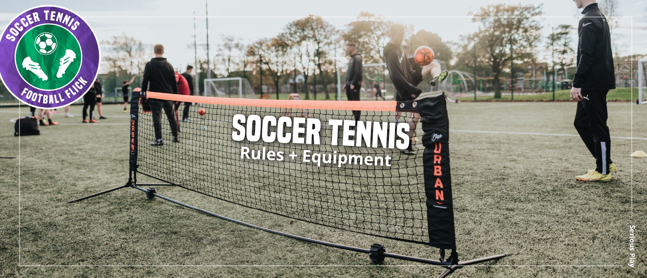 How to play Soccer Tennis (Rules and Equipment to get started)