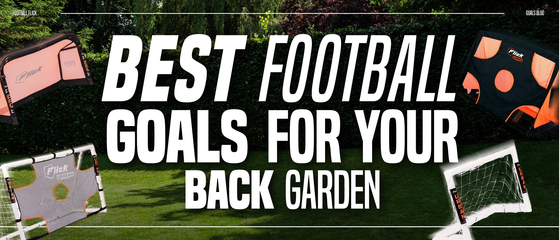 Best Football Goals for Your Back Garden